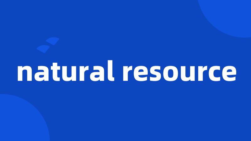 natural resource