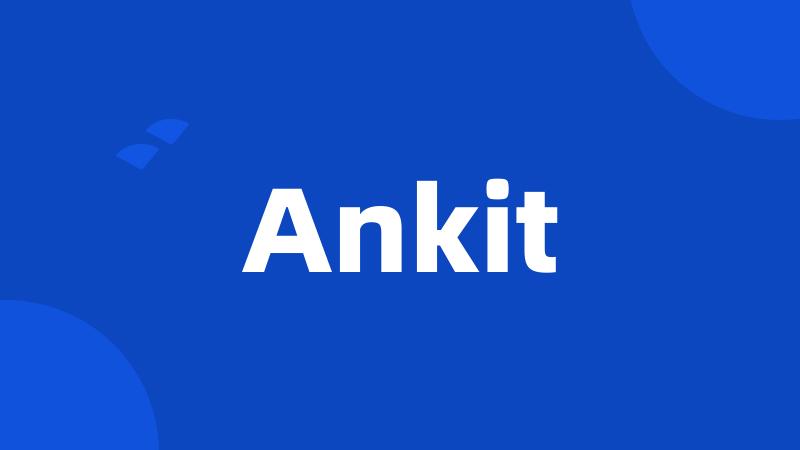 Ankit