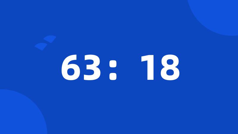 63：18