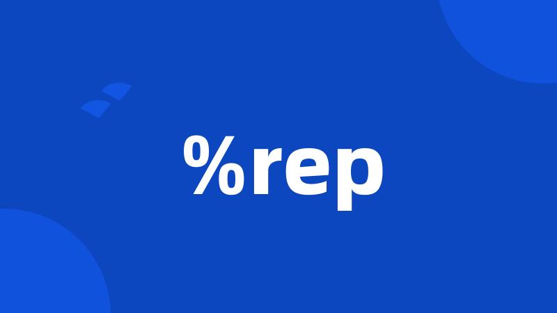 %rep