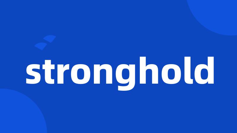 stronghold