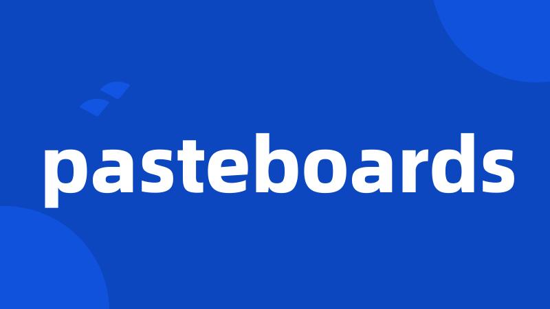 pasteboards