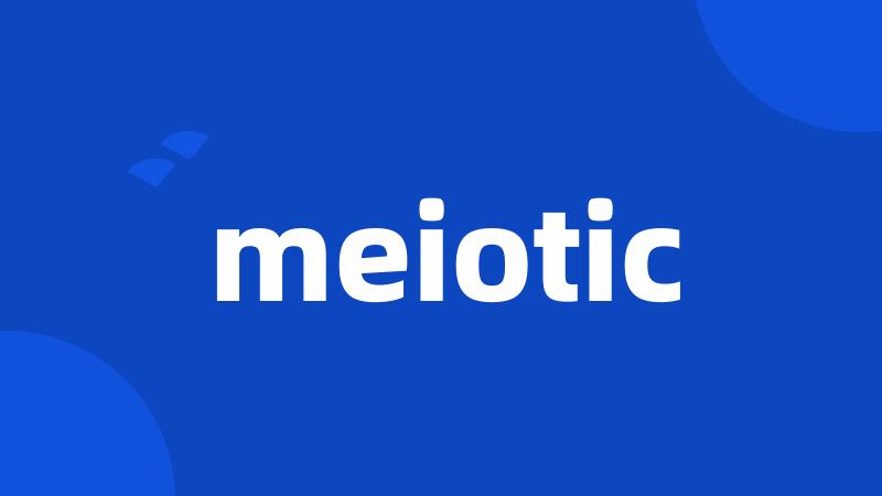 meiotic