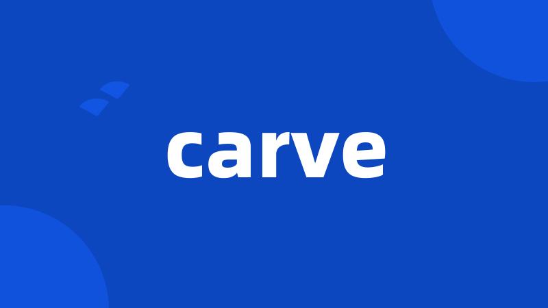 carve