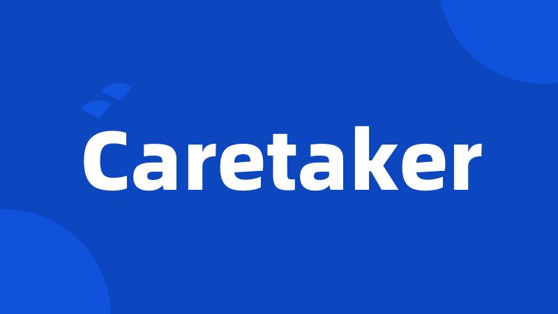 Caretaker