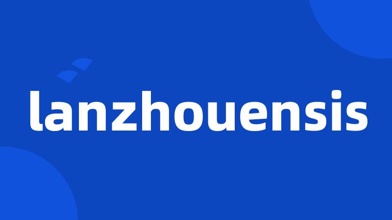 lanzhouensis