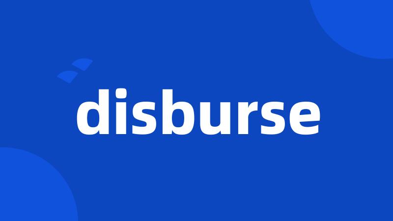 disburse