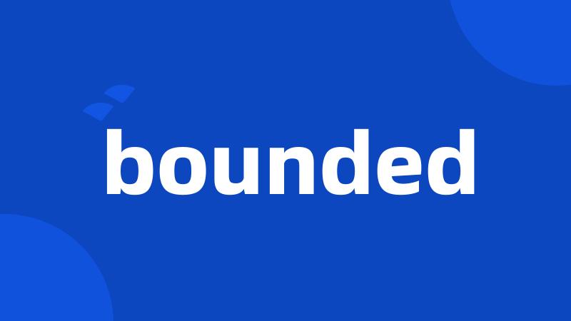 bounded