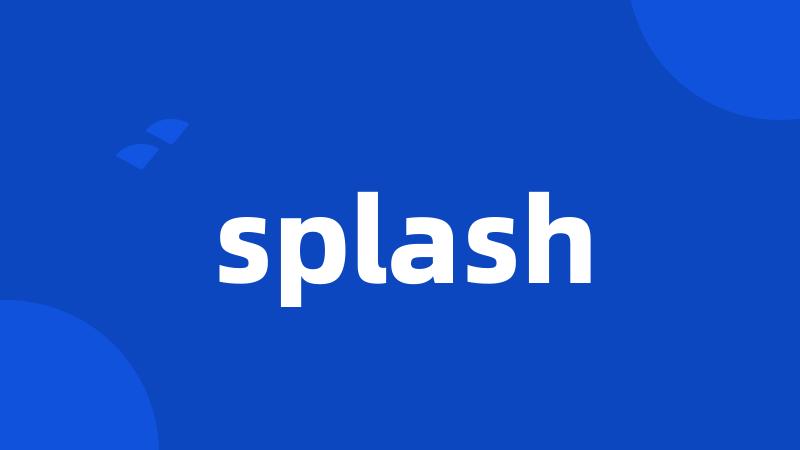 splash