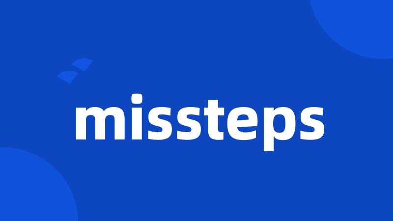 missteps