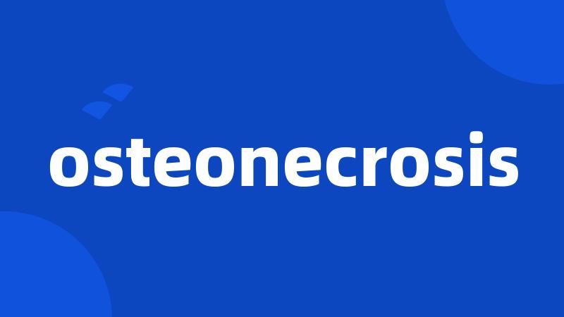 osteonecrosis