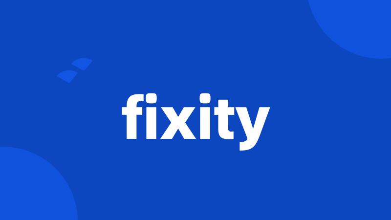 fixity