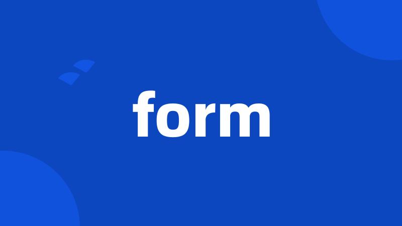 form