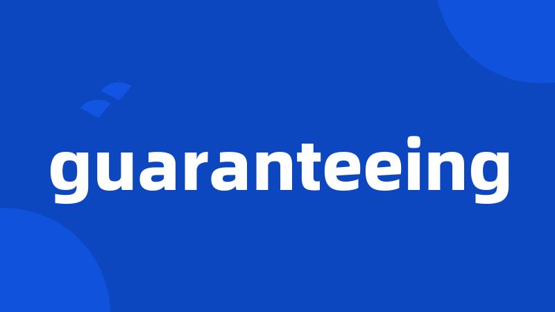 guaranteeing
