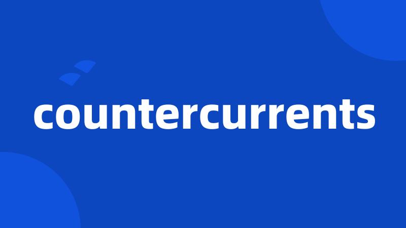 countercurrents