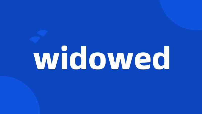 widowed
