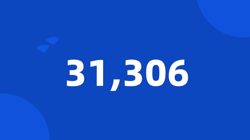 31,306