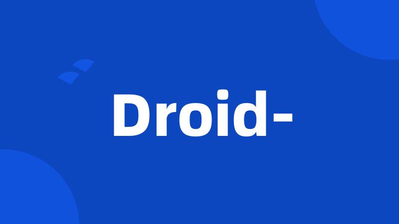 Droid-