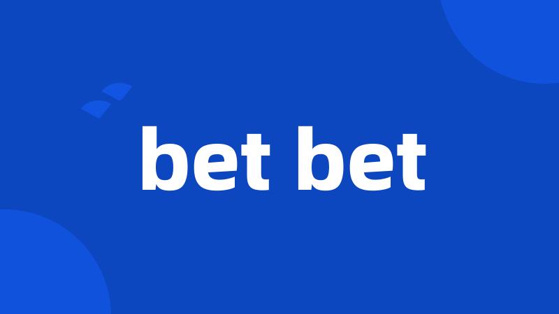 bet bet