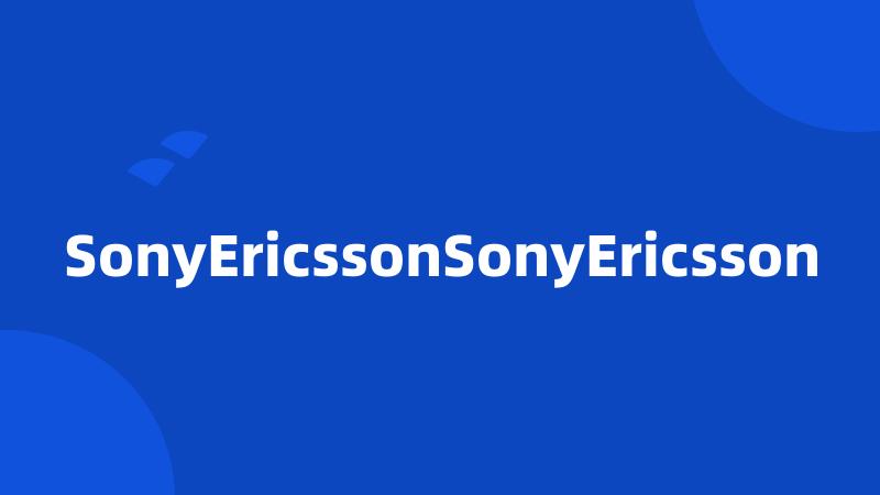 SonyEricssonSonyEricsson