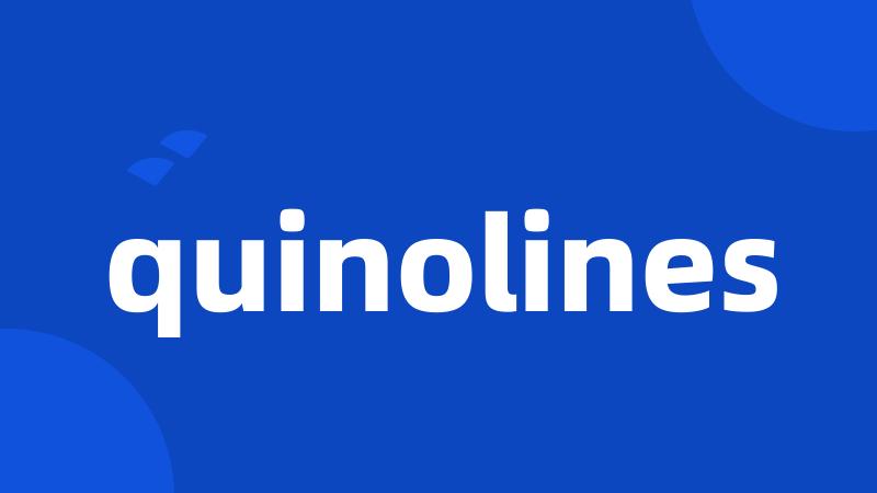 quinolines
