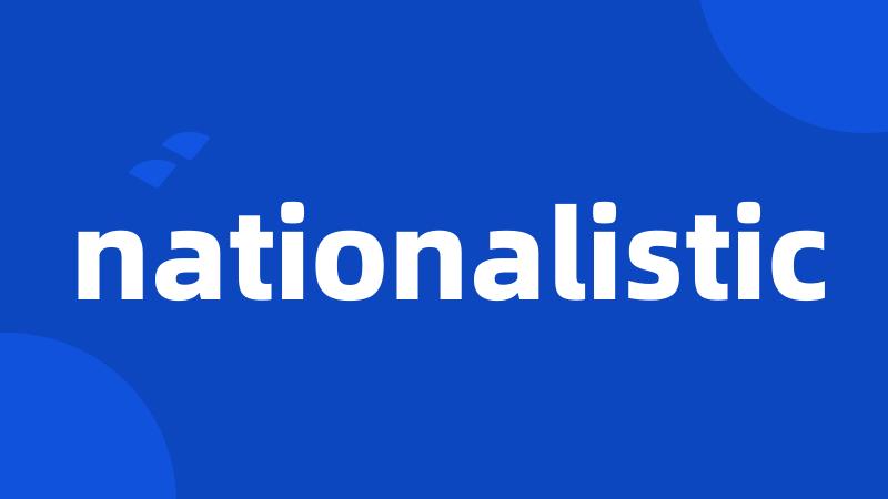 nationalistic