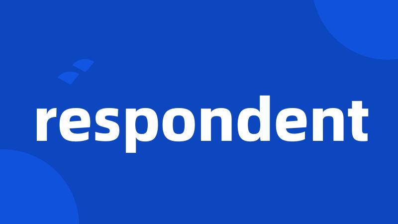 respondent