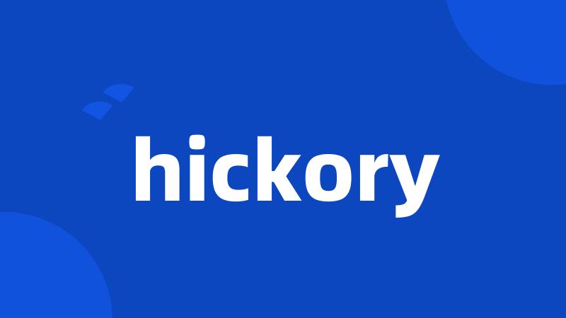 hickory