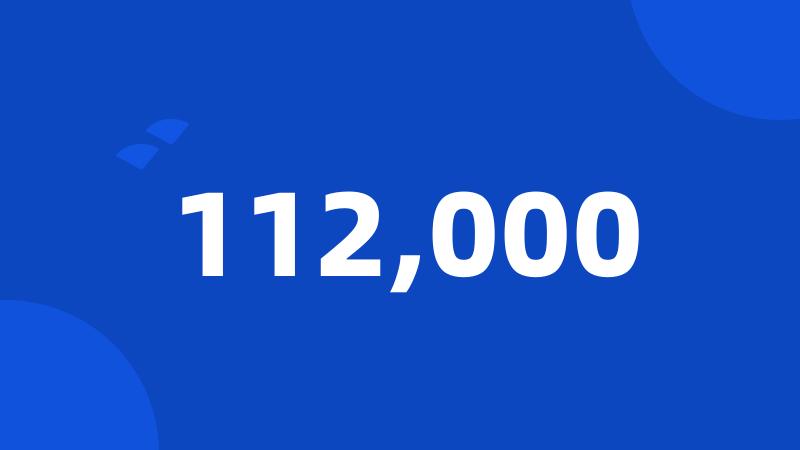 112,000