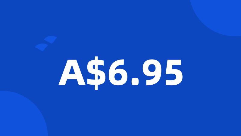 A$6.95