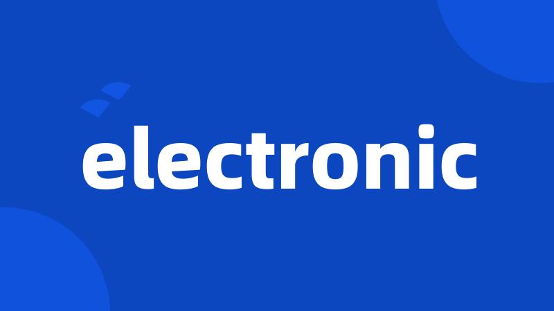 electronic