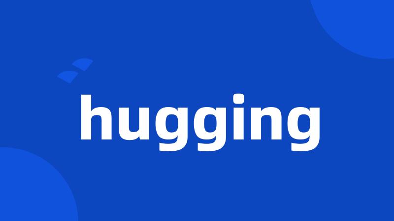 hugging