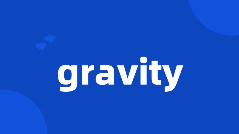 gravity