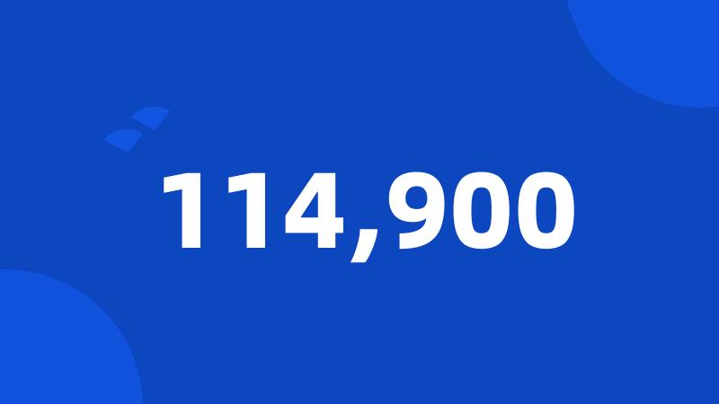 114,900