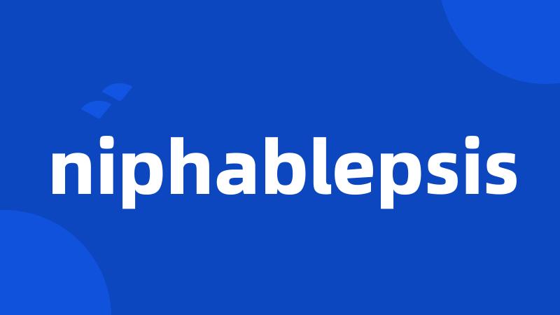 niphablepsis