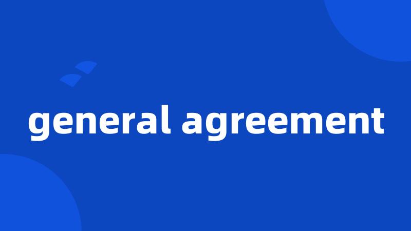 general agreement