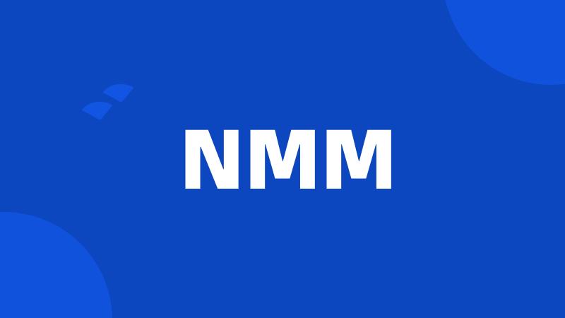 NMM