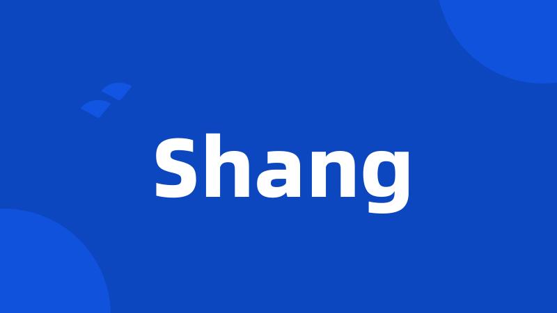 Shang