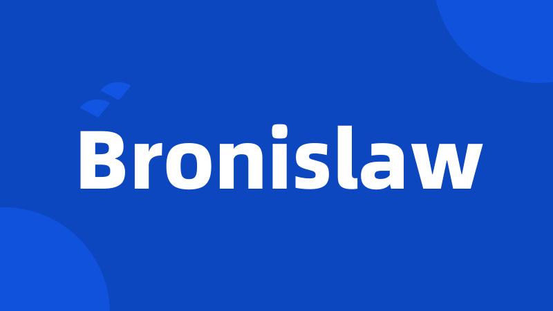 Bronislaw