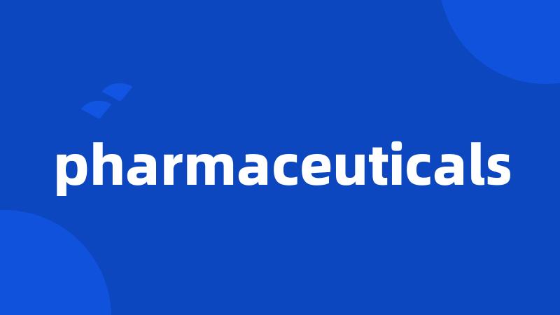pharmaceuticals