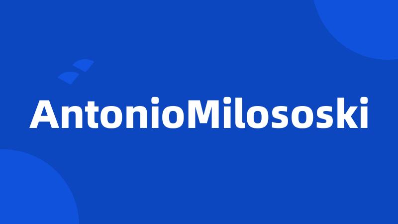 AntonioMilososki