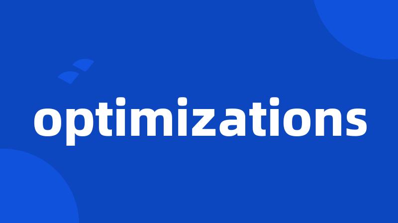 optimizations