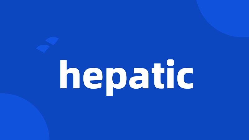 hepatic