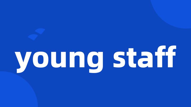 young staff