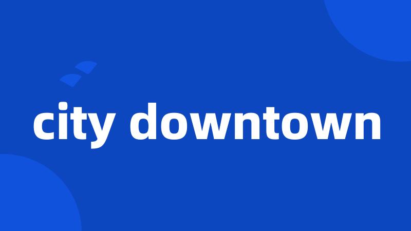 city downtown