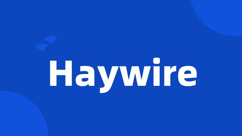 Haywire