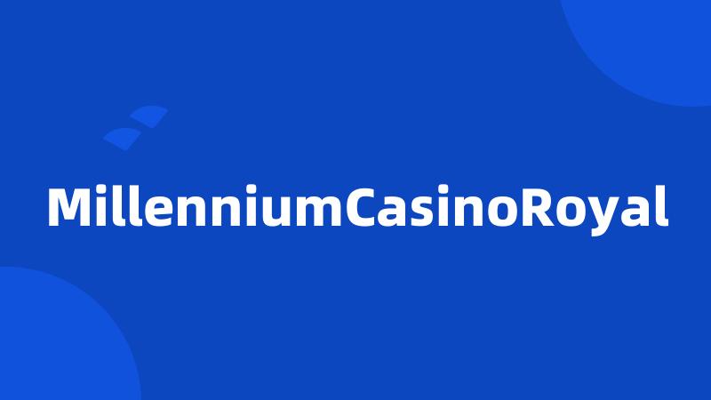 MillenniumCasinoRoyal