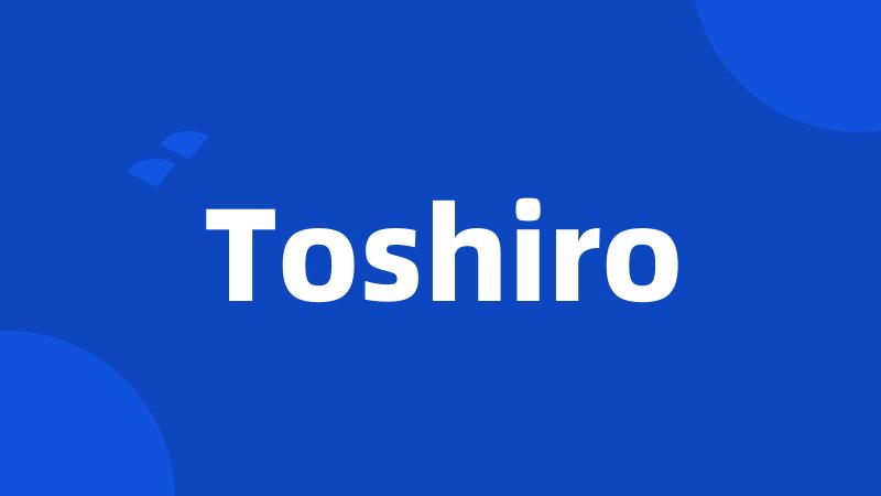 Toshiro
