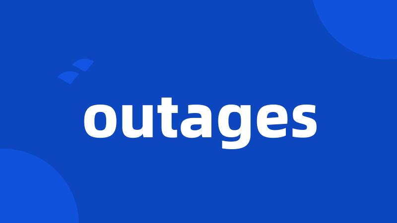 outages