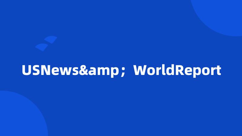 USNews&;WorldReport